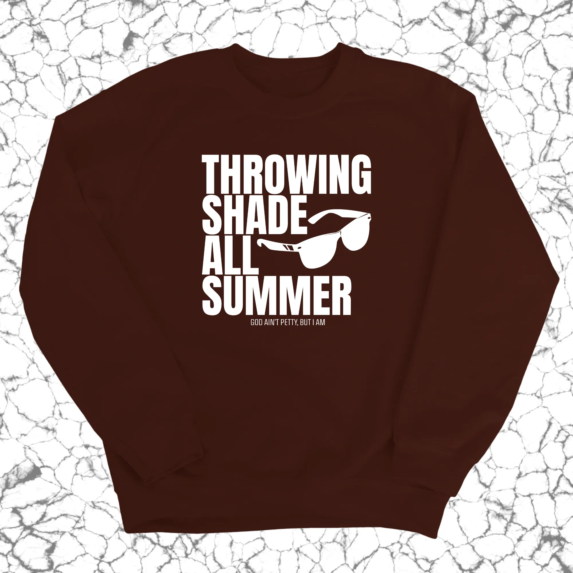 Throwing Shade All Summer Unisex Sweatshirt (Graphic Sweatshirt)