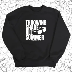 Throwing Shade All Summer Unisex Sweatshirt (Graphic Sweatshirt)