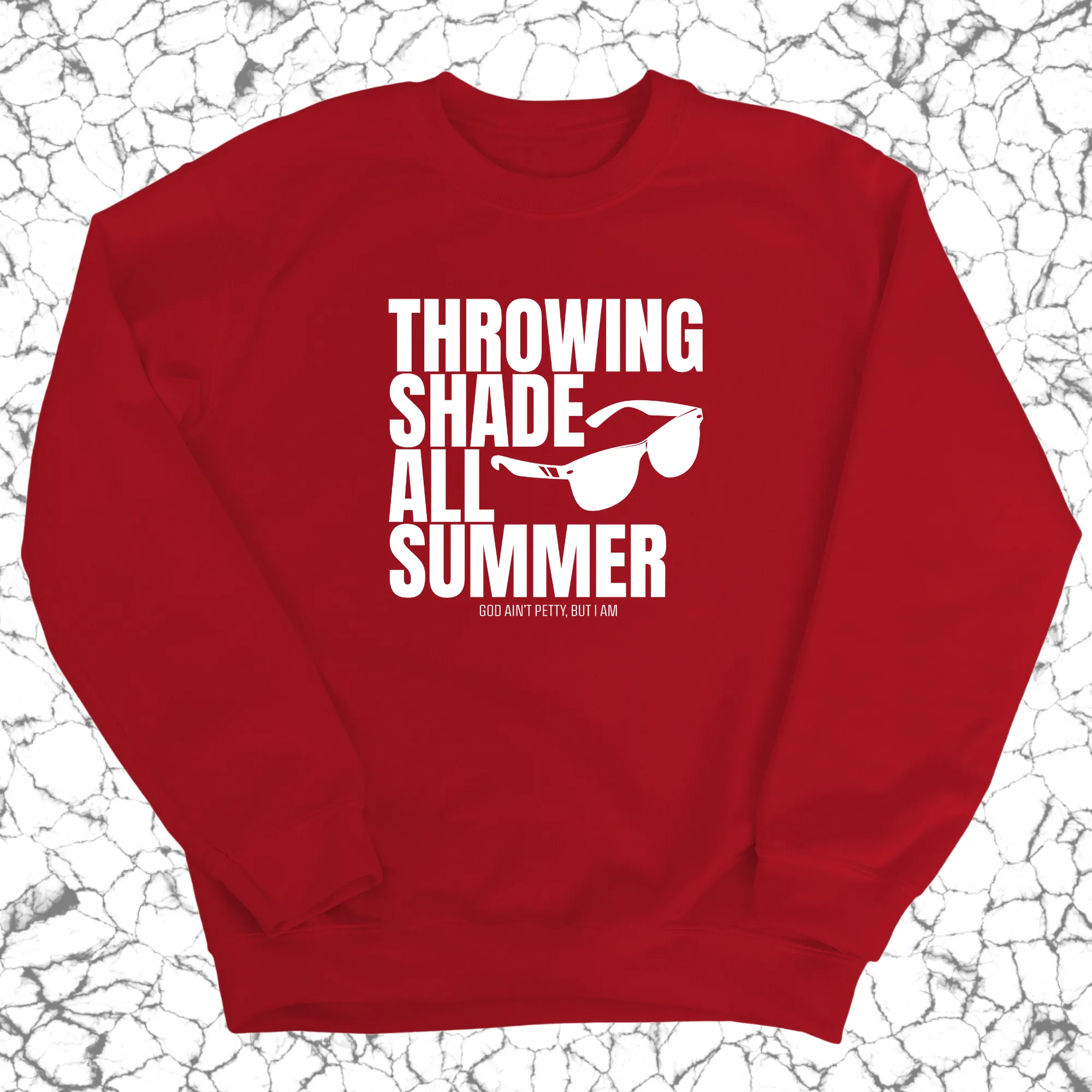 Throwing Shade All Summer Unisex Sweatshirt (Graphic Sweatshirt)