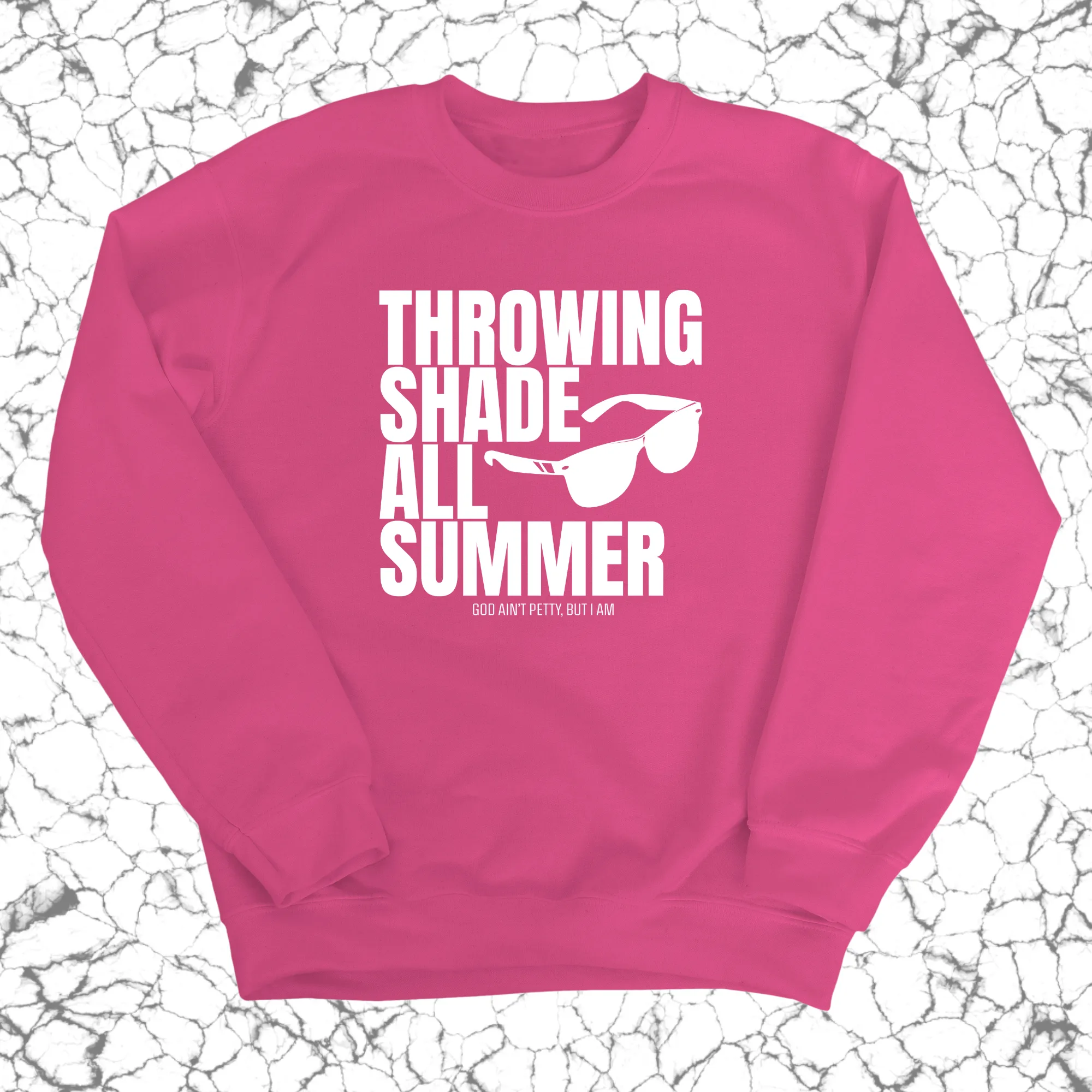 Throwing Shade All Summer Unisex Sweatshirt (Graphic Sweatshirt)